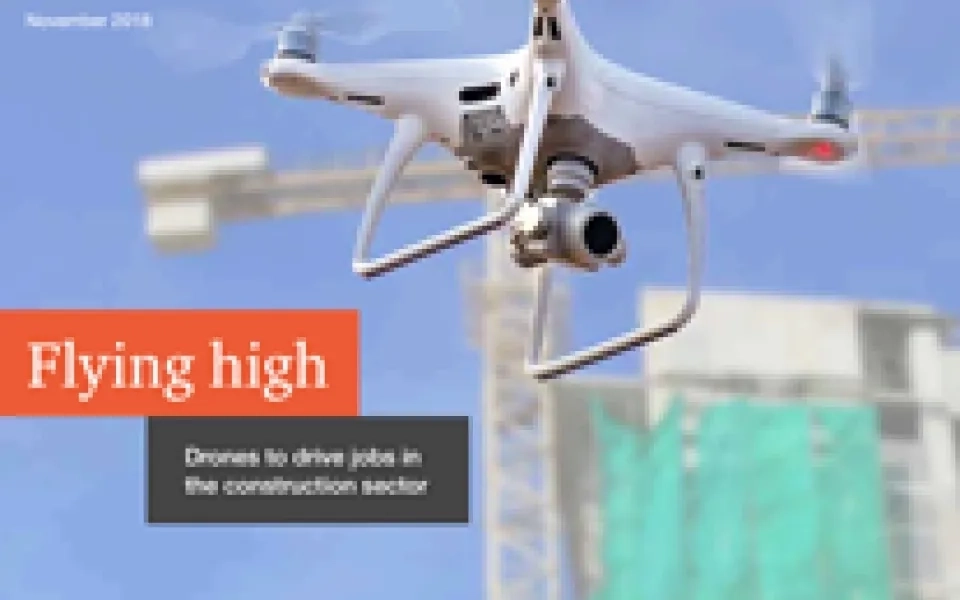 Flying high: Drones to drive jobs in the construction sector