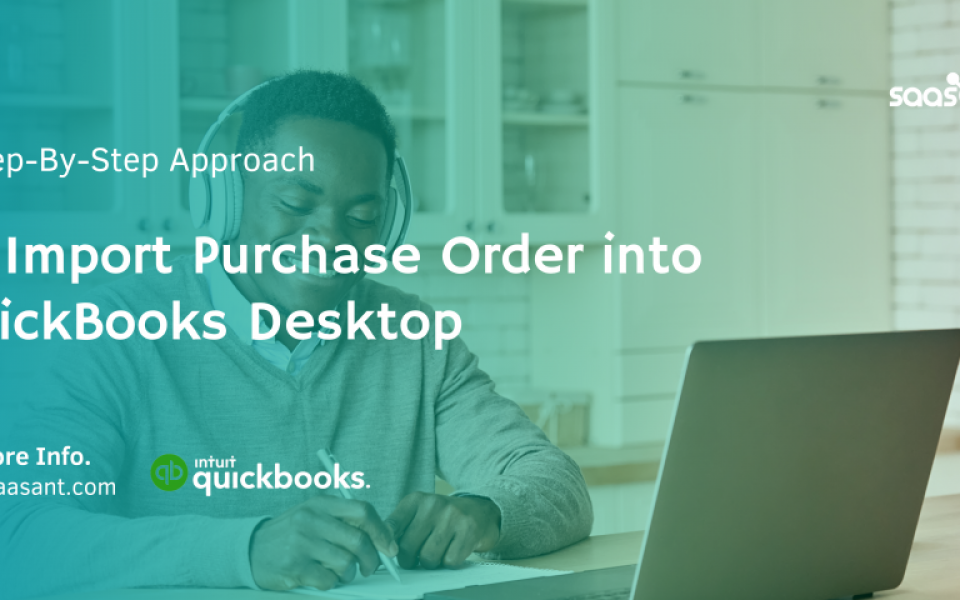 QuickBooks Desktop Purchase Order Import Tutorial: Streamline Your Accounting