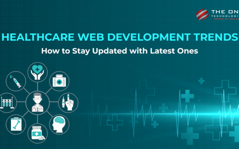 Healthcare web development trends: How to Stay Updated with Latest Ones