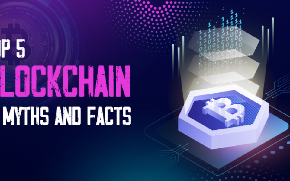 Top 5 blockchain myths and facts