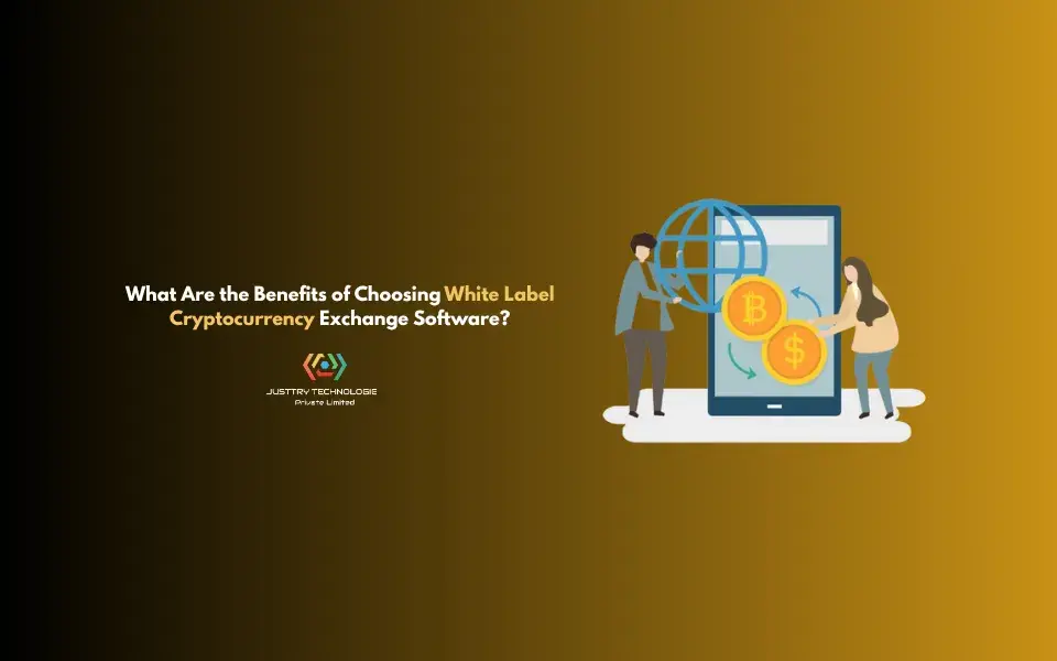 What Are the Benefits of Choosing White Label Cryptocurrency Exchange Software?