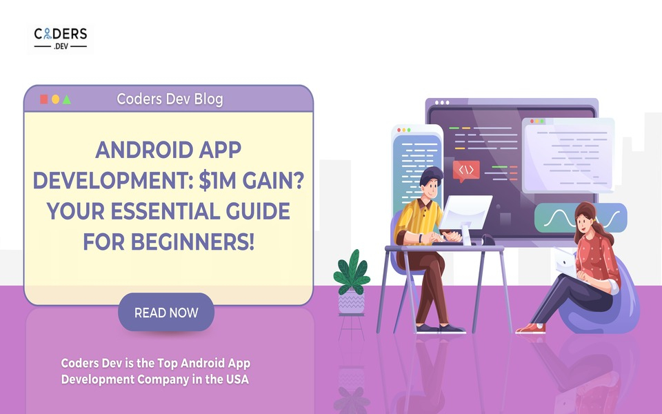 Android App Development: $1M Gain? Your Essential Guide For Beginners!