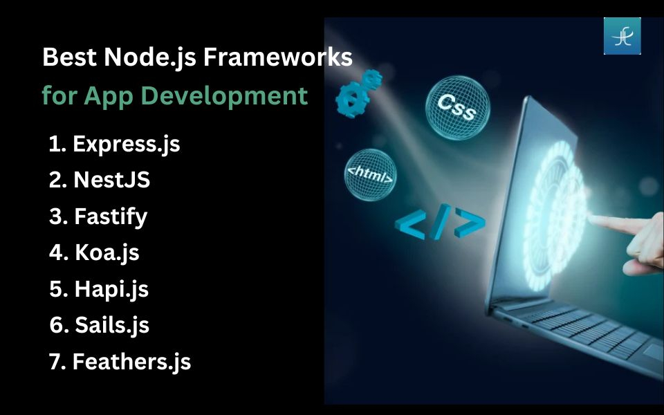 7 Best Node.js Frameworks for App Development in 2025
