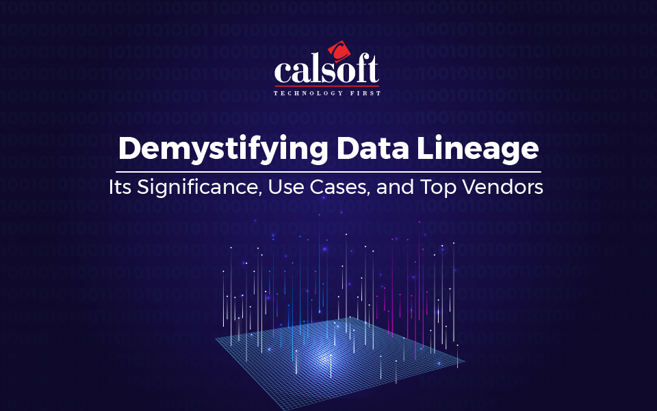 Demystifying Data Lineage: Its Significance, Use Cases, and Top Vendors 