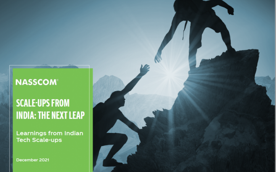 SCALE-UPS FROM INDIA: THE NEXT LEAP - Learnings from Indian Tech Scale-ups