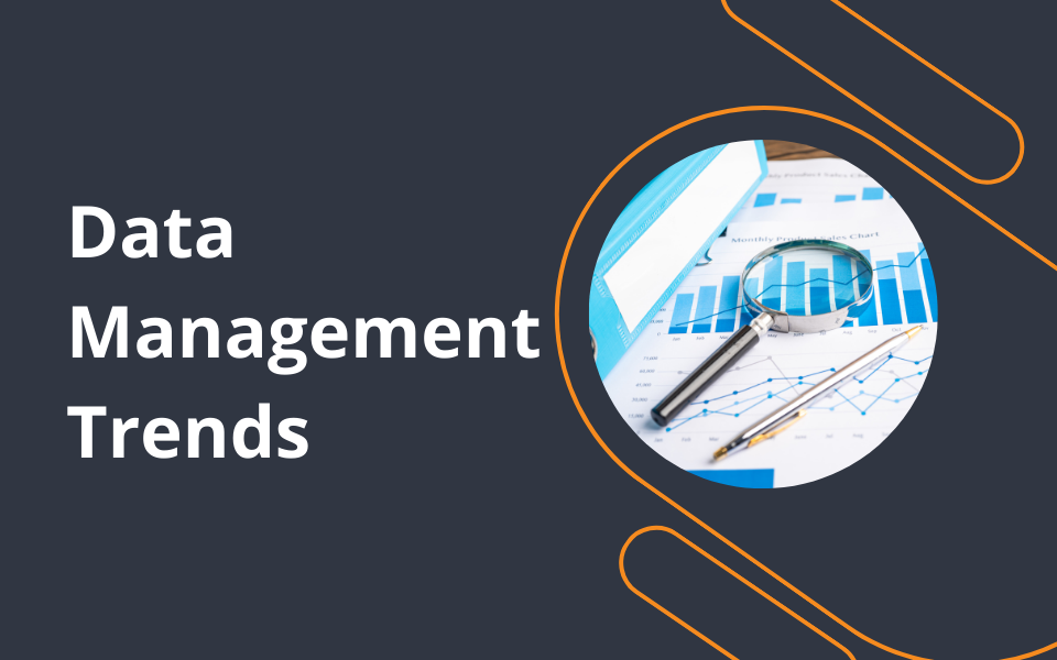 Emerging Trends in Data Management: Navigating the Digital Landscape