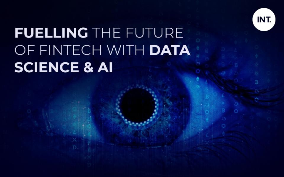 Fueling the Future of Fintech With Data Science and AI