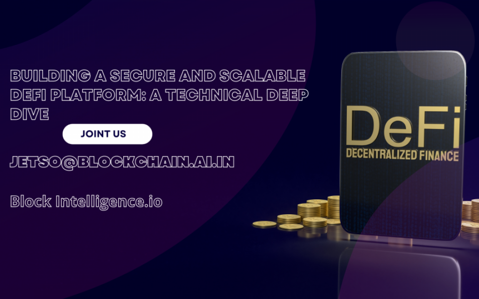 Building a Secure and Scalable DeFi Platform: A Technical Deep Dive 