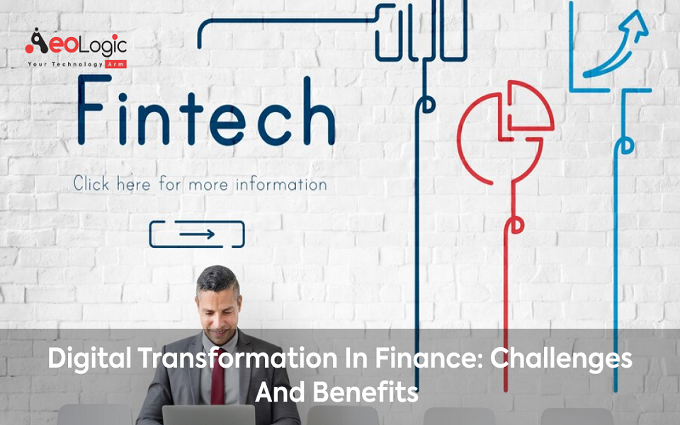 Digital Transformation in Finance: Challenges and Benefits