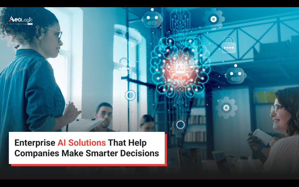 Enterprise AI Solutions That Help Companies Make Smarter Decisions