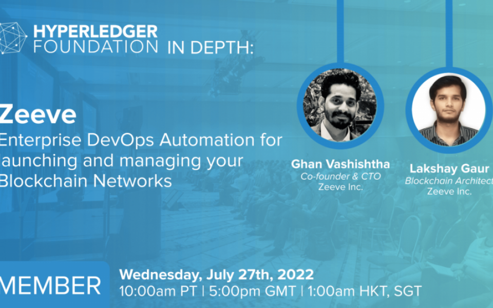 Hyperledger In-depth with Zeeve: Enterprise DevOps Automation for launching and managing your Blockchain Networks