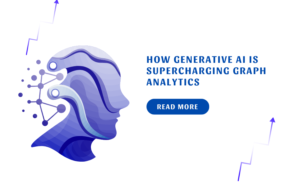 How Generative AI Is Supercharging Graph Analytics