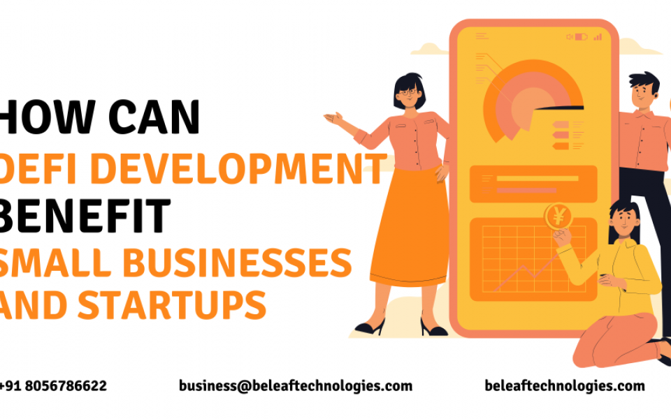 How can DeFi development benefit small businesses and startups?