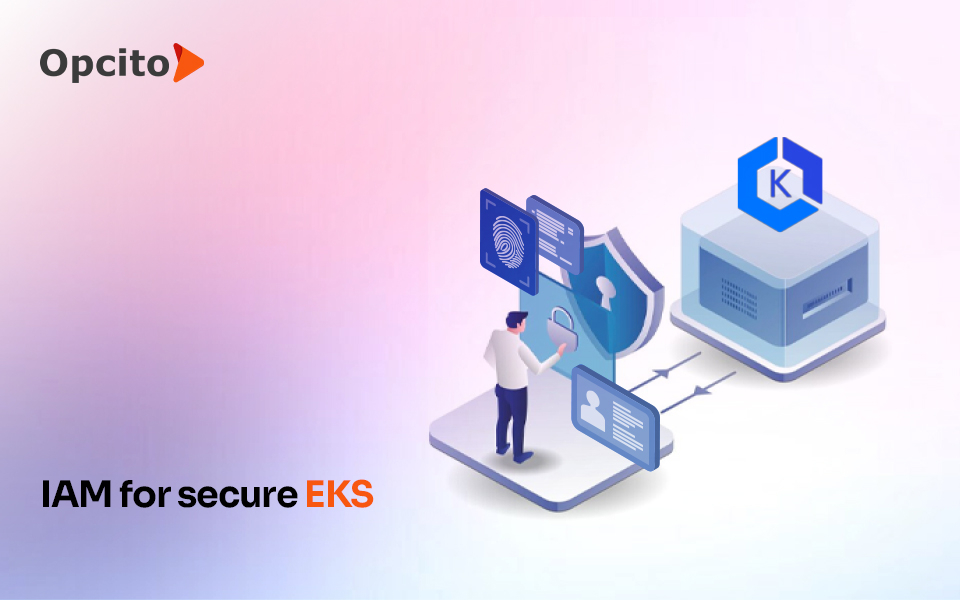 Identity and Access Management for secure EKS implementation