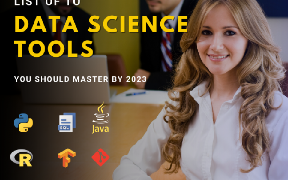 List Of Top Data Science Tools You Should Master By 2023
