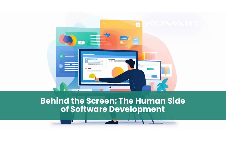 The Human Side of Software Development - Behind the Screen