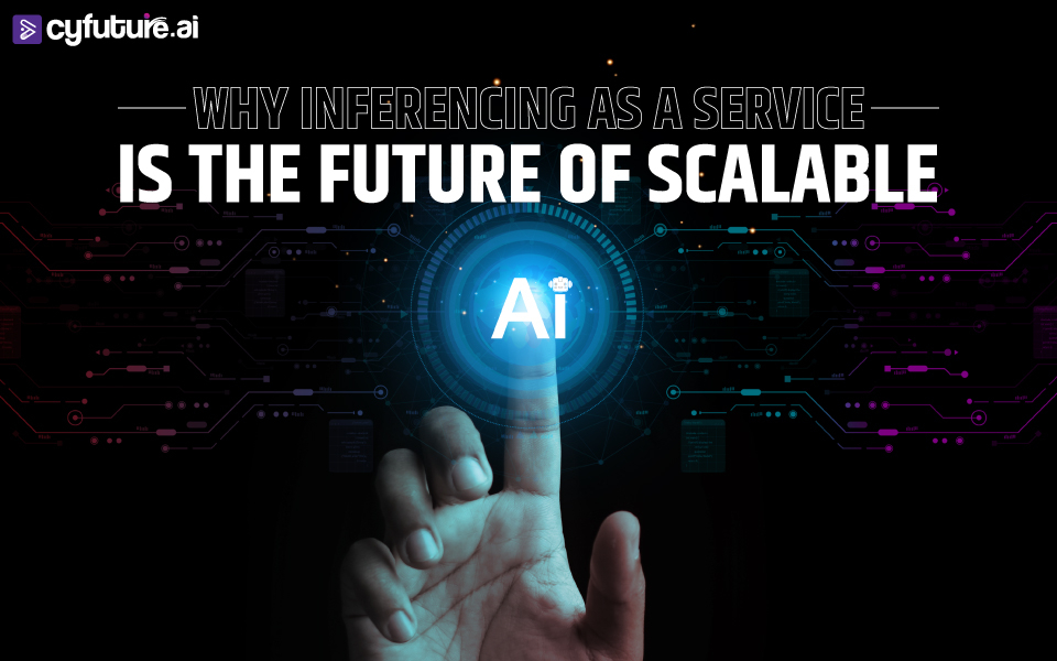 Why Inferencing as a Service Is the Future of Scalable AI?