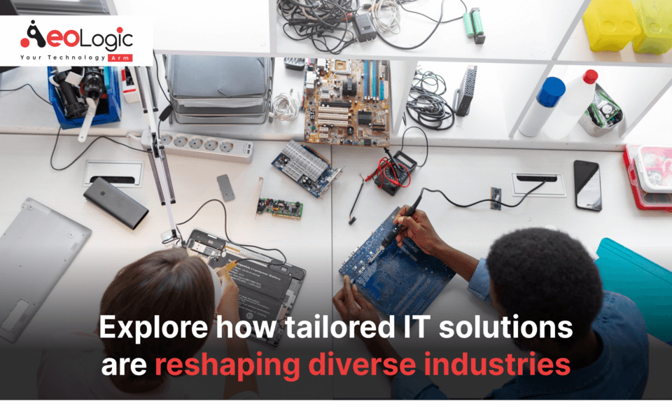 Explore How Tailored IT Solutions Are Reshaping Diverse Industries
