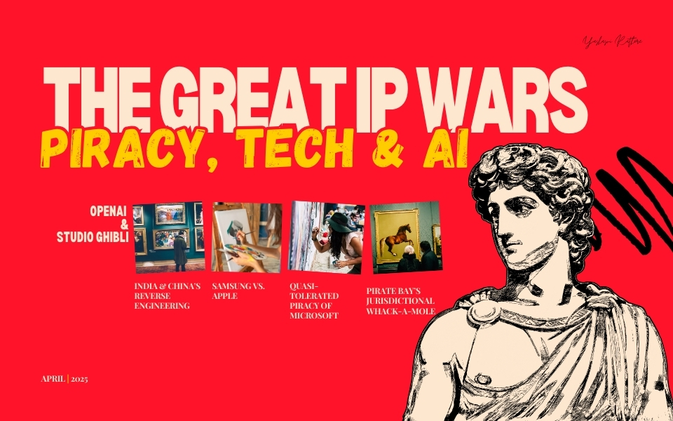 The Great Intellectual Property Wars: Piracy, Tech & AI