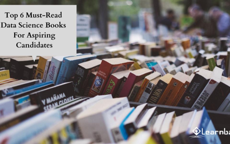 Top 6 Must-Read Data Science Books For Aspiring Candidates