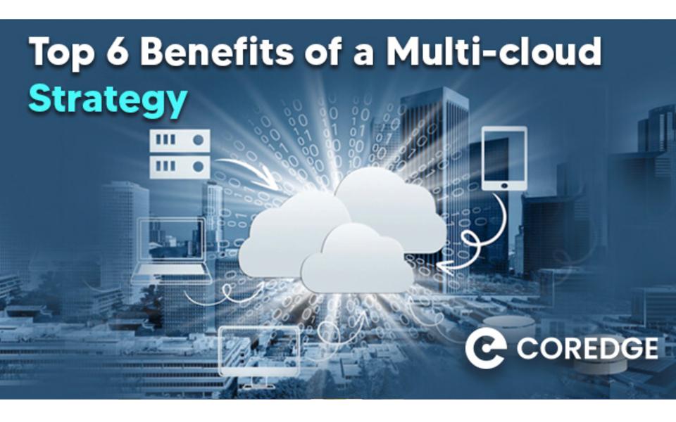 Top 6 Benefits of a Multi-cloud Strategy