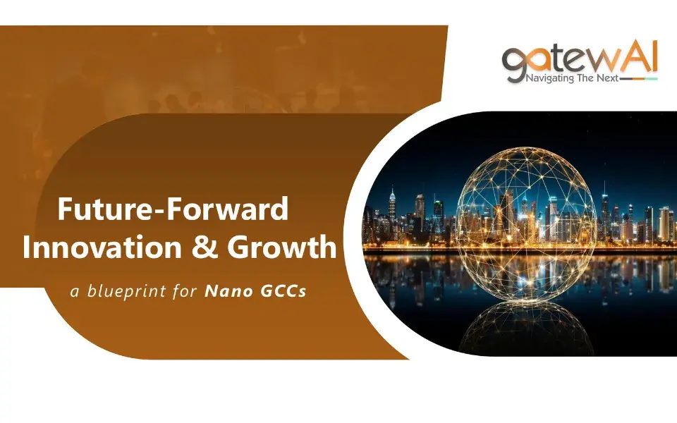 Future Forward Innovation & Growth: A Blueprint for Nano GCCs