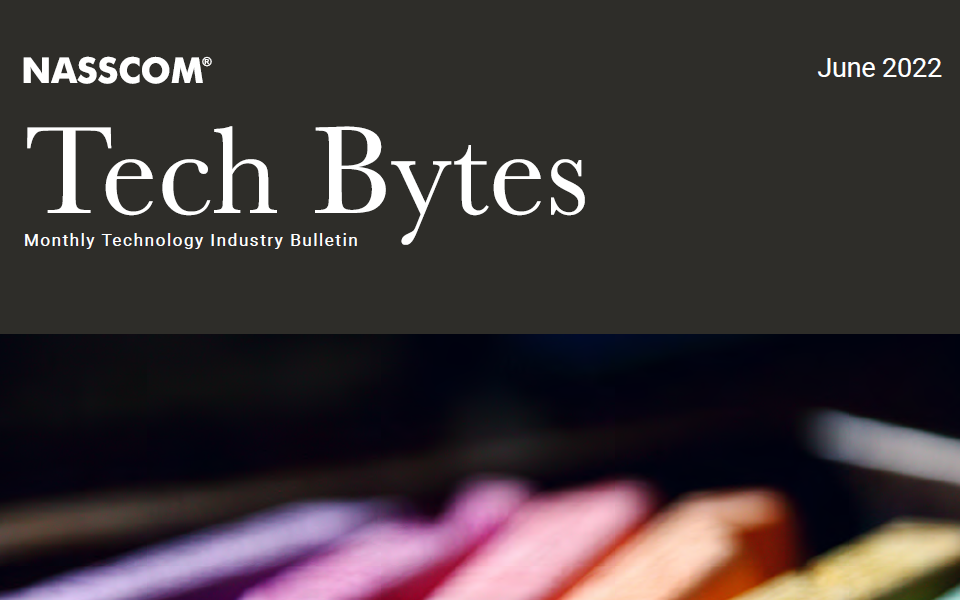 TECH BYTES – Monthly Tech Industry Bulletin   June 2022