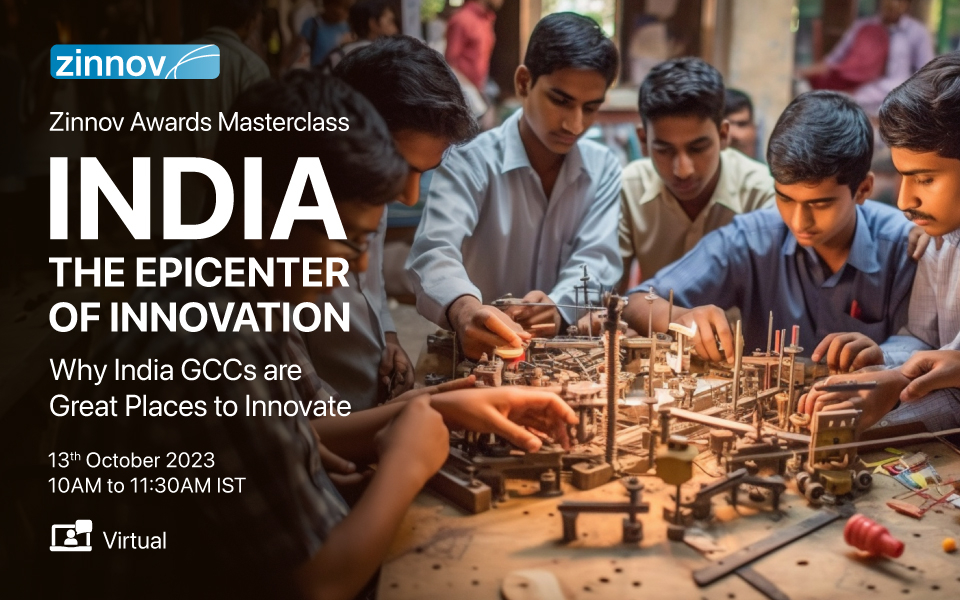 India, The Epicenter of Innovation – Why India GCCs are Great Places to Innovate