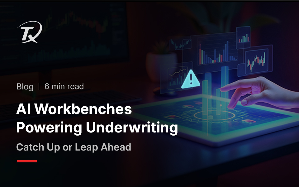 AI Workbenches Powering Underwriting | Catch Up or Leap Ahead
