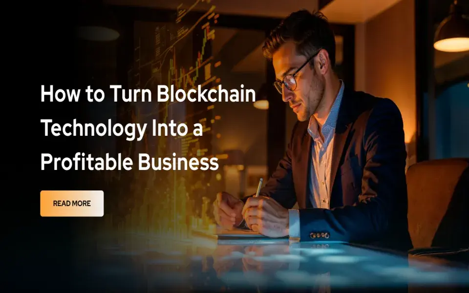 How to Turn Blockchain Technology Into a Profitable Business