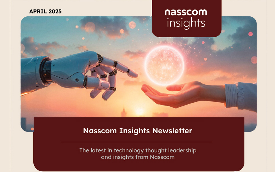 Nasscom Insights Newsletter- April 2025