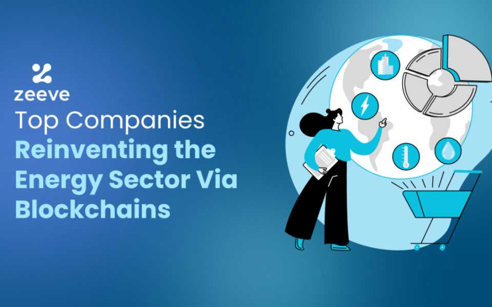 Top Companies Reinventing the Energy Sector Via Blockchains