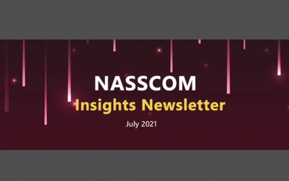 NASSCOM Insights Newsletter-July 2021