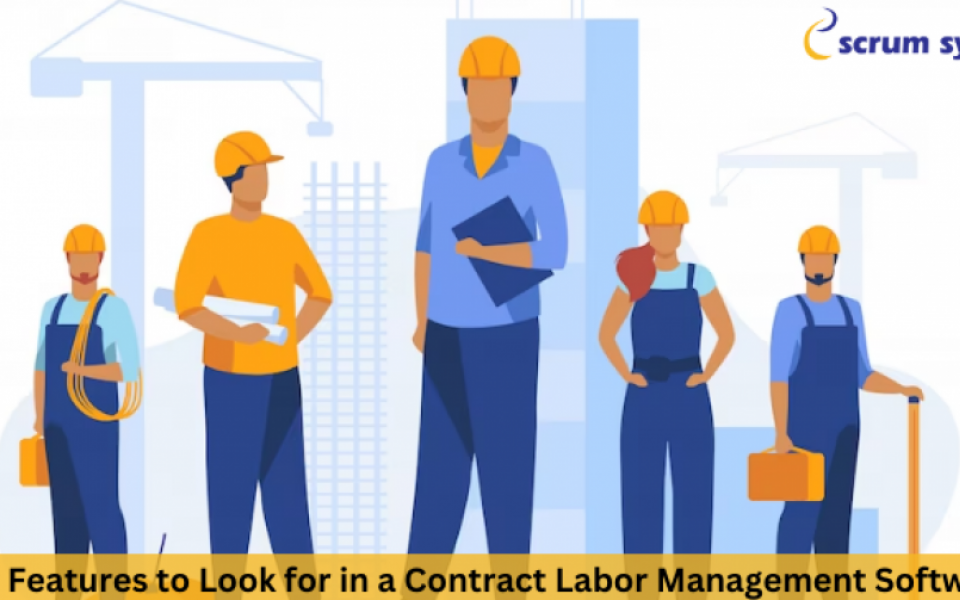 Key Features to Look for in a Contract Labor Management Software