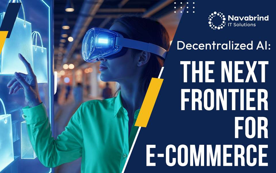 Decentralized AI: The Next Frontier for E-Commerce