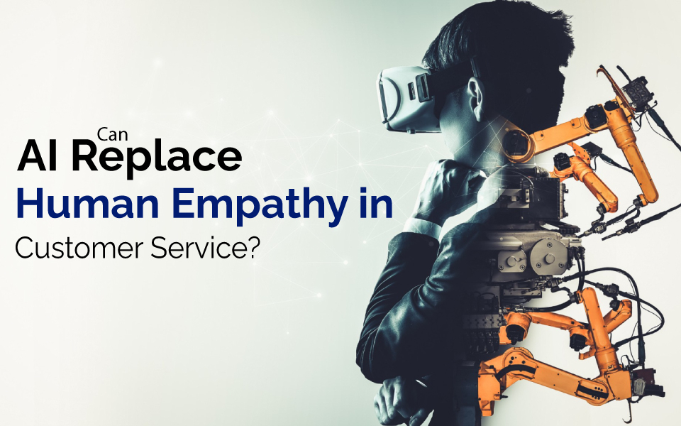 Can AI Replace Human Empathy in Customer Service?