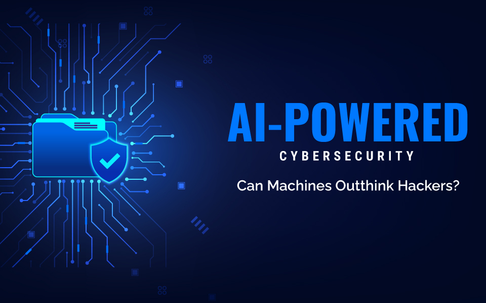 AI-Powered Cybersecurity: Can Machines Outthink Hackers?