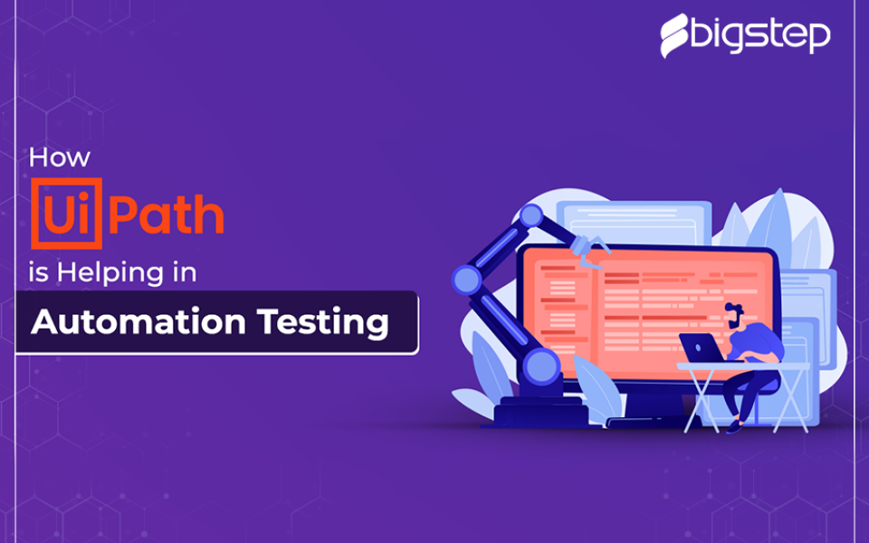 How UiPath is helping in Automation Testing