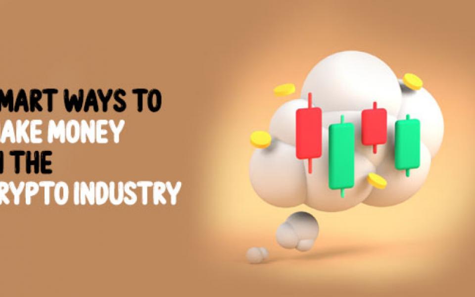 The Smart Ways to Make Million Dollar Money in the Cryptocurrency Industry